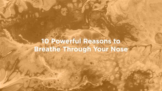 10 Powerful Reasons to Breathe Through Your Nose