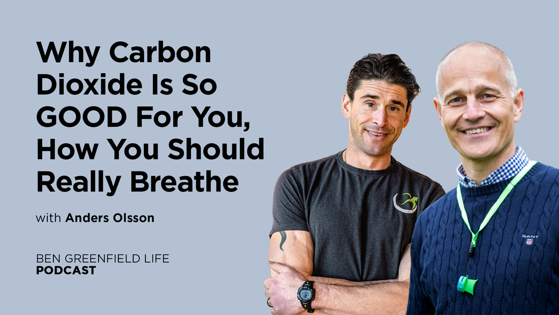 Why Carbon Dioxide Is So GOOD For You and How You Should Really Breathe with Anders Olsson