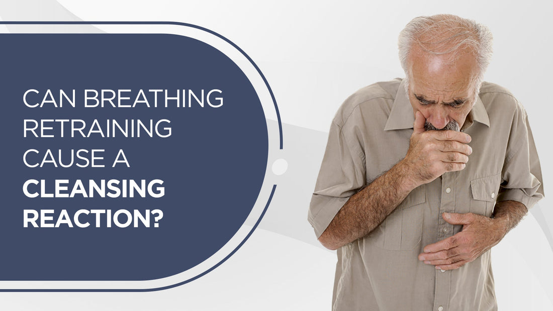 Can Breathing Retraining cause a “cleansing reaction”? - Conscious Breathing Institute