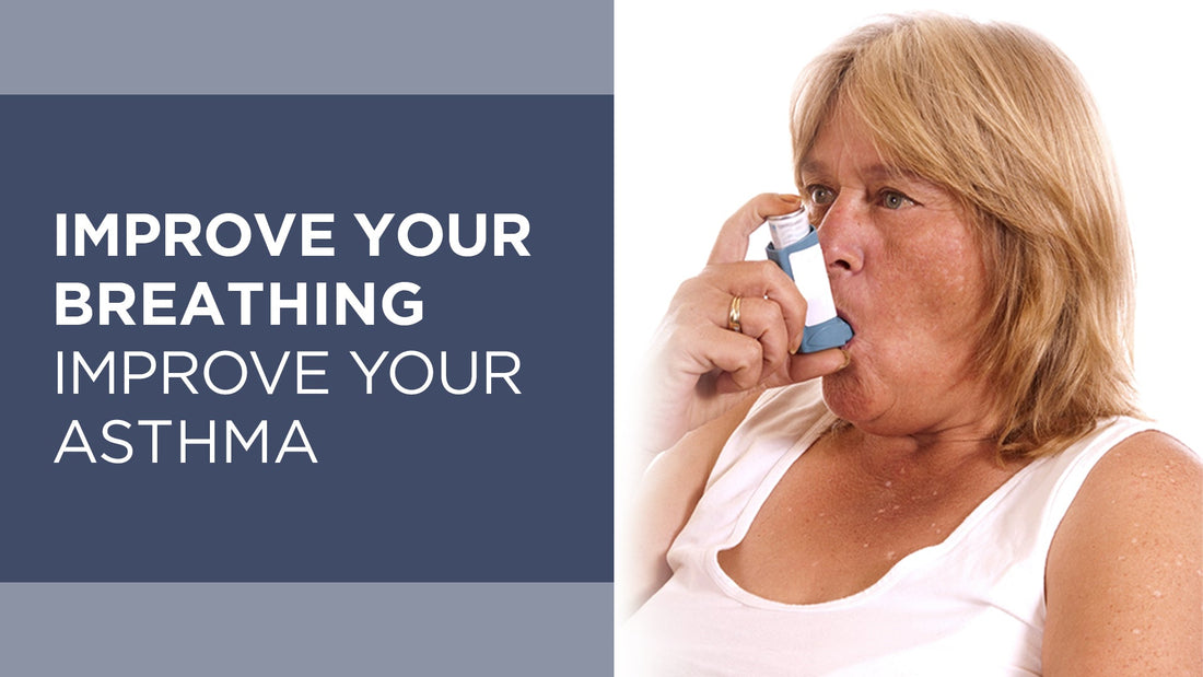 Improve Your Breathing - Improve Your Asthma