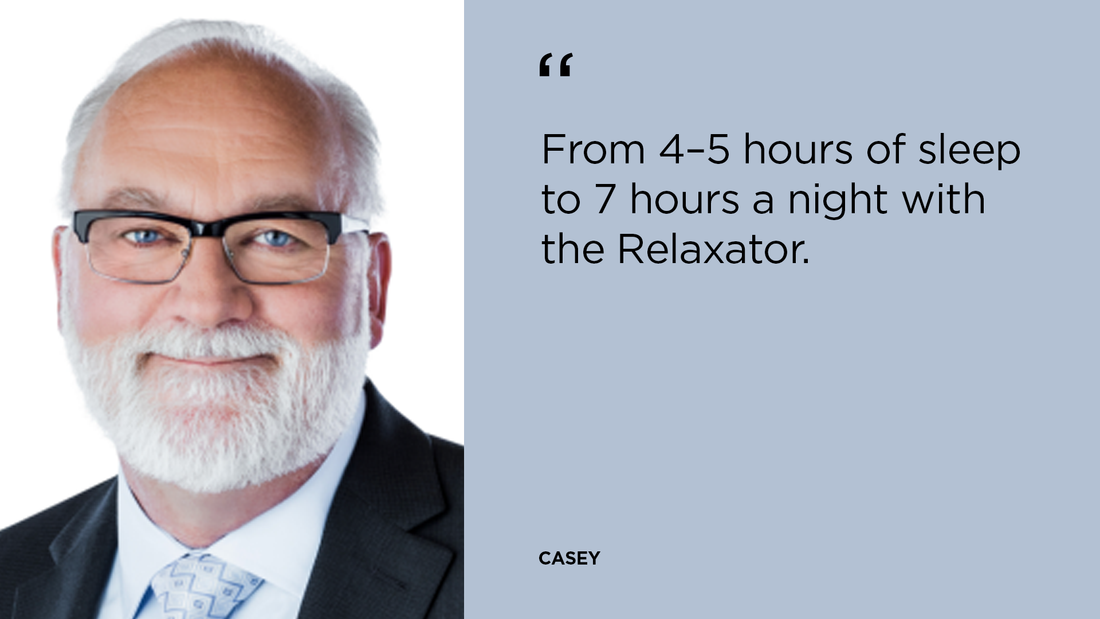 From 4–5 hours of sleep to 7 hours a night with the Relaxator.