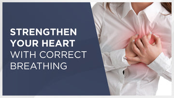 Strengthen your heart with correct breathing - Conscious Breathing Institute